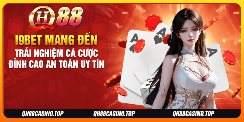 I9BET - Khám Phá Nhà Cái Uy Tín Được Nhiều Người Đánh Giá