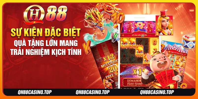 Sự kiện đặc biệt quà tặng lớn mang trải nghiệm kịch tính