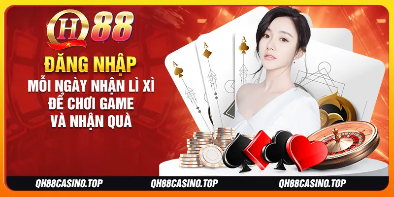 Đăng Nhập Mỗi Ngày Nhận Lì Xì Để Chơi Game Và Nhận Quà