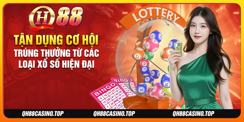 Tận dụng cơ hội trúng thưởng từ các loại xổ số hiện đại Tận dụng cơ hội trúng thưởng từ các loại xổ số hiện đại