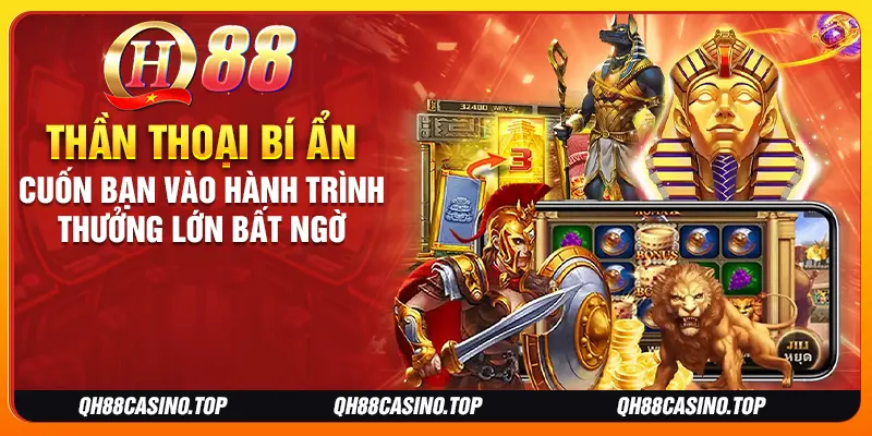 Thần thoại bí ẩn cuốn bạn vào hành trình thưởng lớn bất ngờ Thần thoại bí ẩn cuốn bạn vào hành trình thưởng lớn bất ngờ