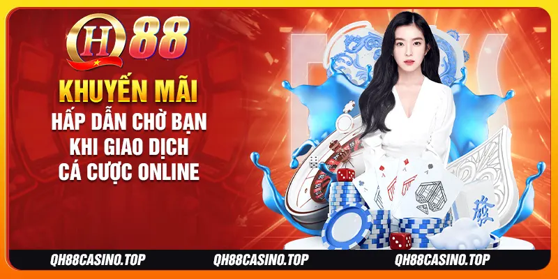 Khuyến mãi hấp dẫn chờ bạn khi giao dịch cá cược online Khuyến mãi hấp dẫn chờ bạn khi giao dịch cá cược online