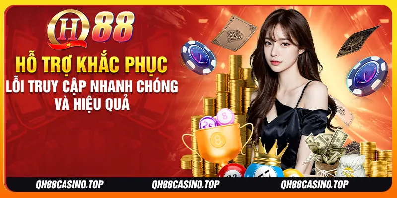 Hỗ trợ khắc phục lỗi truy cập nhanh chóng và hiệu quả Hỗ trợ khắc phục lỗi truy cập nhanh chóng và hiệu quả